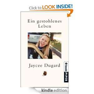 Ein gestohlenes Leben (German Edition) Jaycee Dugard, Claudia Franz 