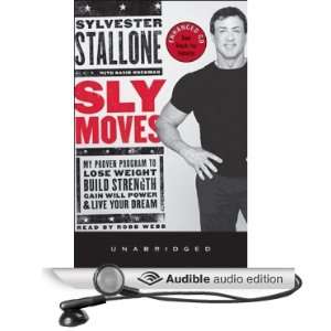 Sly Moves My Proven Program to Lose Weight, Build Strength, Gain Will 