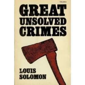  Great Unsolved Crimes Louis Solomon Books