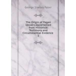   testimony and circumstantial evidence. George Stanley Faber Books