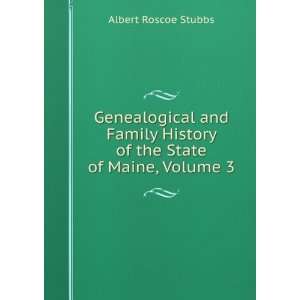   History of the State of Maine, Volume 3 Albert Roscoe Stubbs Books