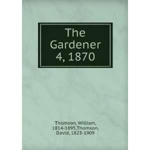   1870 William, 1814 1895,Thomson, David, 1823 1909 Thomson Books