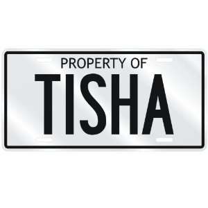  NEW  PROPERTY OF TISHA  LICENSE PLATE SIGN NAME