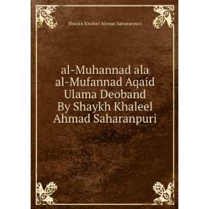   Khaleel Ahmad Saharanpuri Shaykh Khaleel Ahmad Saharanpuri Books
