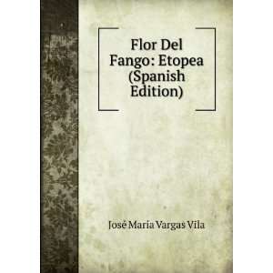   Fango Etopea (Spanish Edition) JosÃ© MarÃ­a Vargas Vila Books