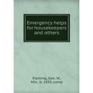   Emergency helps for housekeepers and others, Geo. W. Fleming Books