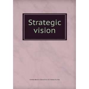   Strategic vision Greater Boston Convention & Visitors Bureau Books
