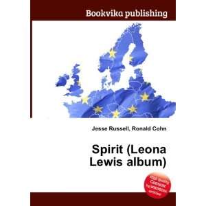  Spirit (Leona Lewis album) Ronald Cohn Jesse Russell 