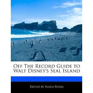   Guide to Walt Disneys Seal Island (9781171170464) Maria Risma Books
