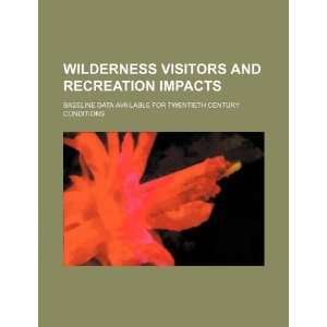  Wilderness visitors and recreation impacts baseline data 