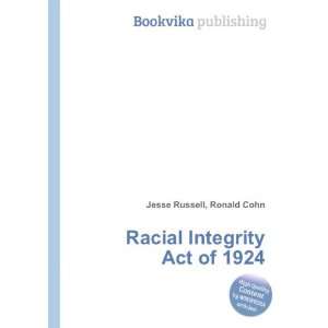  Racial Integrity Act of 1924 Ronald Cohn Jesse Russell 