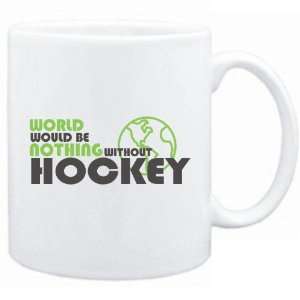  New  World Would Be Nothing Without Hockey  Mug Sports 