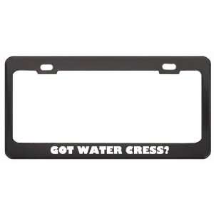 Got Water Cress? Eat Drink Food Black Metal License Plate Frame Holder 