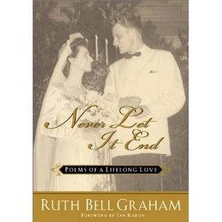 Never Let It End Poems of a Lifelong Love by Ruth Bell Graham and Jan 