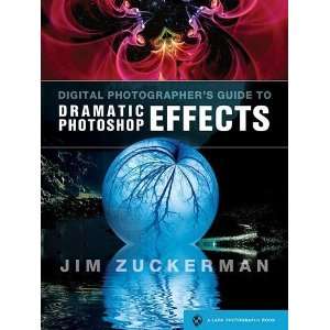   Guide to Dramatic Photoshop Effects [Paperback] Jim Zuckerman Books