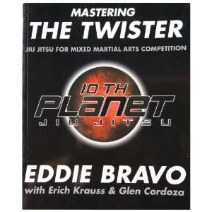 Mastering The Twister   Eddie Bravo 