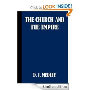 The Church and the Empire 1003 To 1304 A.D. D. J. Medley  