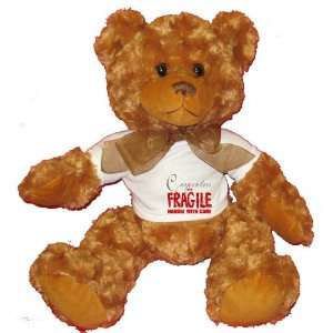  Carpenters are FRAGILE handle with care Plush Teddy Bear 