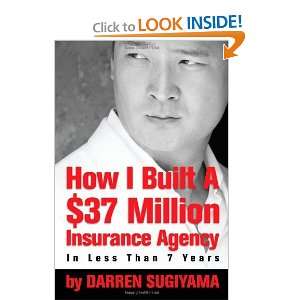  How I Built A $37 Million Insurance Agency In Less Than 7 