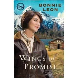 Wings of Promise A Novel (Alaskan Skies) by Bonnie Leon (Aug 1, 2011)