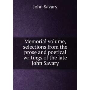   and poetical writings of the late John Savary John Savary Books