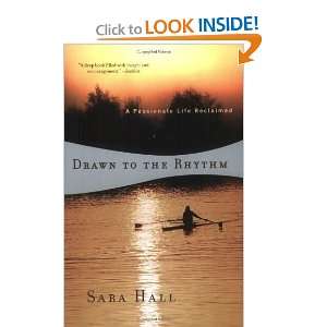   the Rhythm A Passionate Life Reclaimed [Paperback] Sara Hall Books