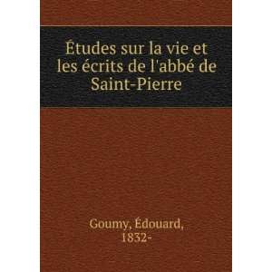   abbÃ© de Saint Pierre Ã?douard, 1832  Goumy  Books