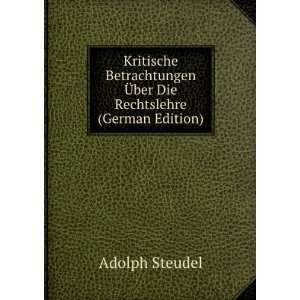   Ã?ber Die Rechtslehre (German Edition) Adolph Steudel Books