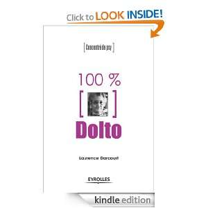 100% Dolto (Concentré de Psy) (French Edition) Laurence Darcourt 