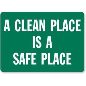  A Clean Place Is A Safe Place Plastic Sign, 14 x 10 