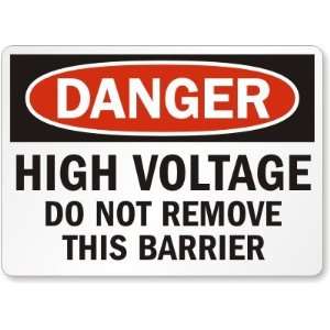  Danger High Voltage Do Not Remove This Barrier Aluminum 