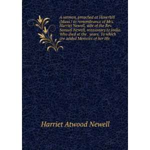   To which are added Memoirs of her life Harriet Atwood Newell Books