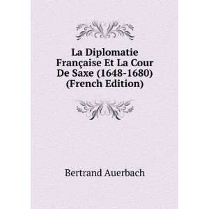   La Cour De Saxe (1648 1680) (French Edition) Bertrand Auerbach Books