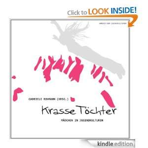 Krasse Töchter Mädchen in Jugendkulturen (German Edition) Gabriele 