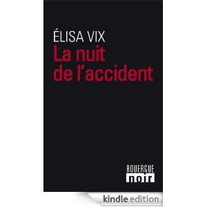 La Nuit de laccident (Rouergue noir) (French Edition) Elisa Vix 