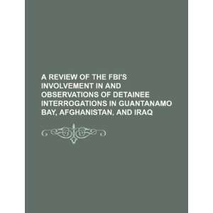 com A review of the FBIs involvement in and observations of detainee 