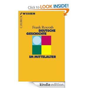 Deutsche Geschichte im Mittelalter (German Edition) Frank Rexroth 