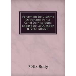   . ExposÃ© De La Question (French Edition) FÃ©lix Belly Books