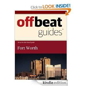 Fort Worth Travel Guide Offbeat Guides  Kindle Store
