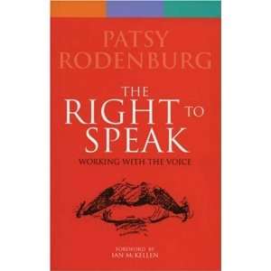  Right to Speak (Performance Books) [Paperback] Patsy Rodenburg Books