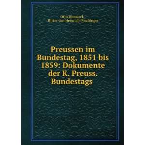  . Bundestags . Ritter von Heinrich Poschinger Otto Bismarck  Books