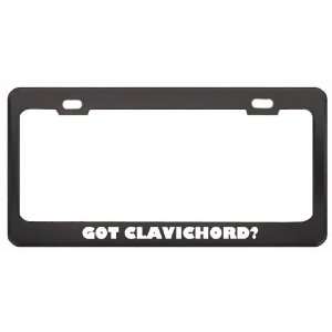 Got Clavichord? Music Musical Instrument Black Metal License Plate 