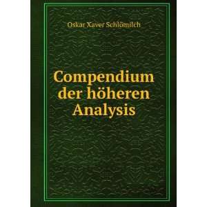  Compendium der hÃ¶heren Analysis Oskar Xaver SchlÃ 