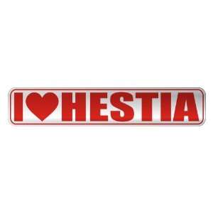   I LOVE HESTIA  STREET SIGN NAME