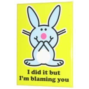   Happy Bunny I Did It But Blaming You Magnet HM2007