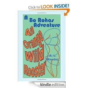 An Orange Wild Rooster R. L. Mondey  Kindle Store