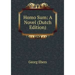 Homo Sum A Novel (Dutch Edition) Georg Ebers Books