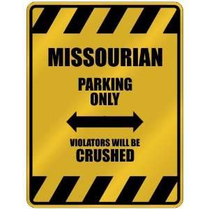 MISSOURIAN PARKING ONLY VIOLATORS WILL BE CRUSHED  PARKING SIGN 