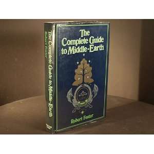  The Complete Guide to Middle Earth From The Hobbit to 
