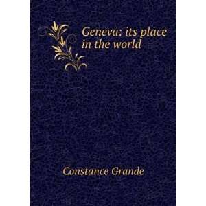  Geneva its place in the world Constance Grande Books
